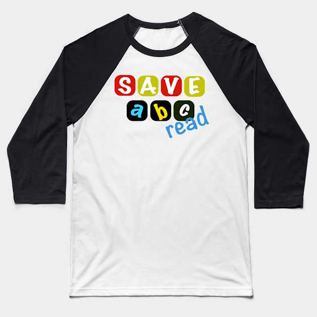 Save ABC -read Baseball T-Shirt by stephenignacio